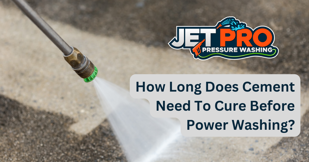 How Long Does Cement Need To Cure Before Power Washing