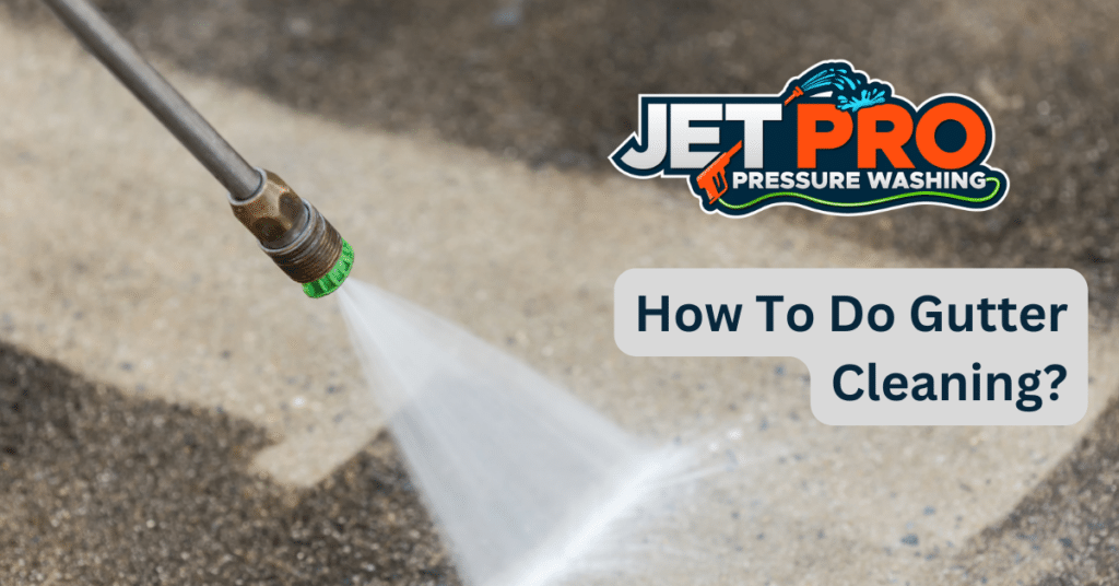 How To Do Gutter Cleaning