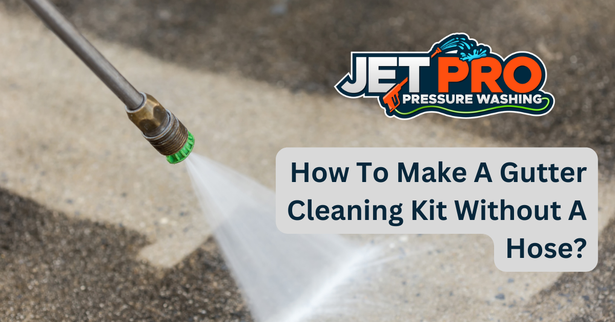 How To Make A Gutter Cleaning Kit Without A Hose