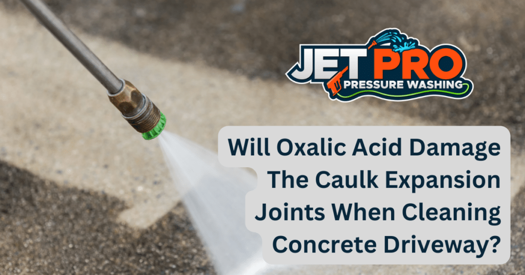 Will Oxalic Acid Damage The Caulk Expansion Joints When Cleaning Concrete Driveway